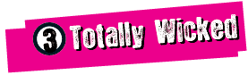 3) Totally Wicked